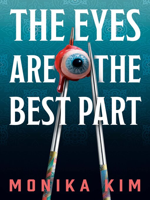 Title details for The Eyes Are the Best Part by Monika Kim - Wait list